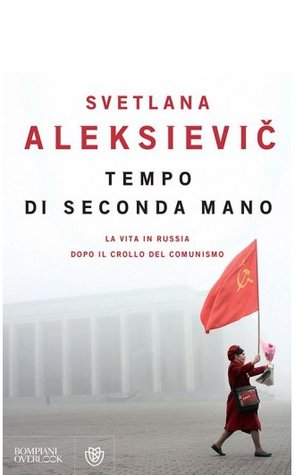 Tempo di seconda mano : la vita in Russia dopo il crollo del comunismo