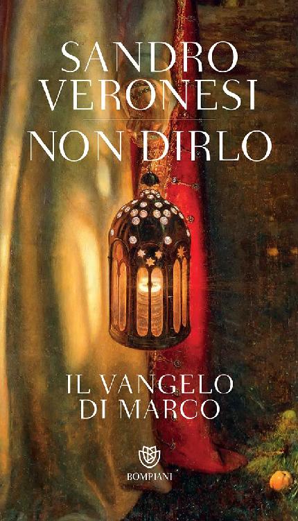 Non dirlo a nessuno : il Vangelo di Marco