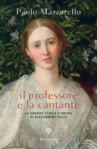 Il professore e la cantante: la grande storia d'amore di Alessandro Volta