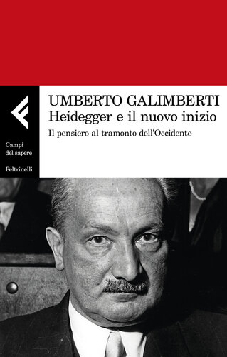 Heidegger e il nuovo inizio. Il pensiero al tramonto dell'Occidente