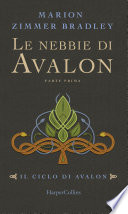 Le nebbie di Avalon. Parte prima