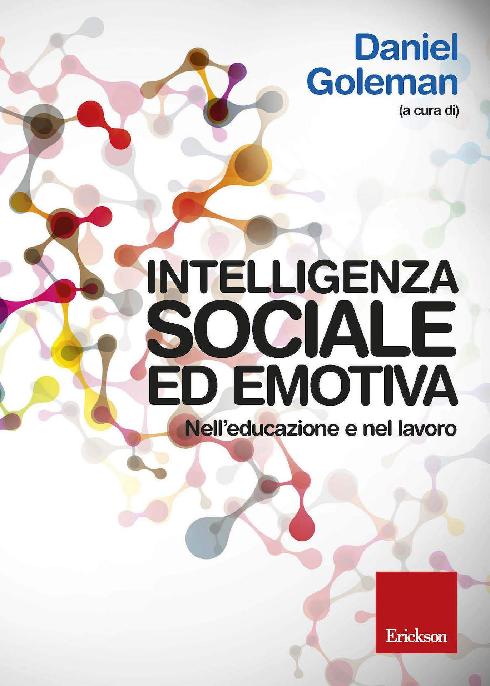 Intelligenza sociale ed emotiva : nell'educazione e nel lavoro