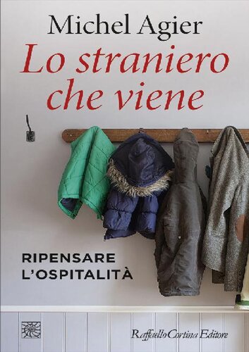 Lo straniero che viene. Ripensare l'ospitalità