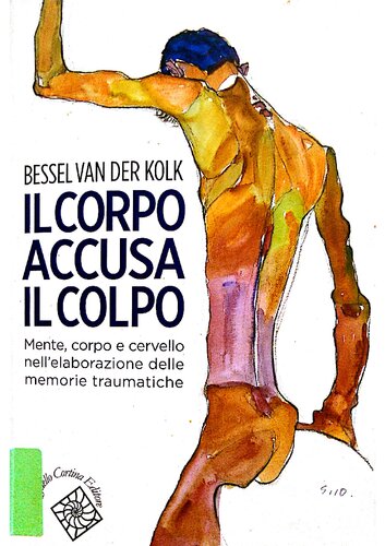 Il corpo accusa il colpo. Mente, corpo e cervello nell'elaborazione delle memorie traumatiche