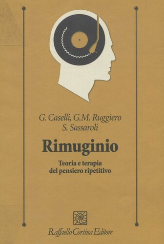 Rimuginio. Teoria e terapia del pensiero ripetitivo