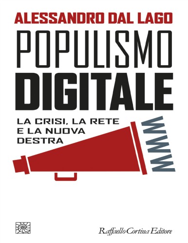 Populismo digitale. La crisi, la rete e la nuova destra