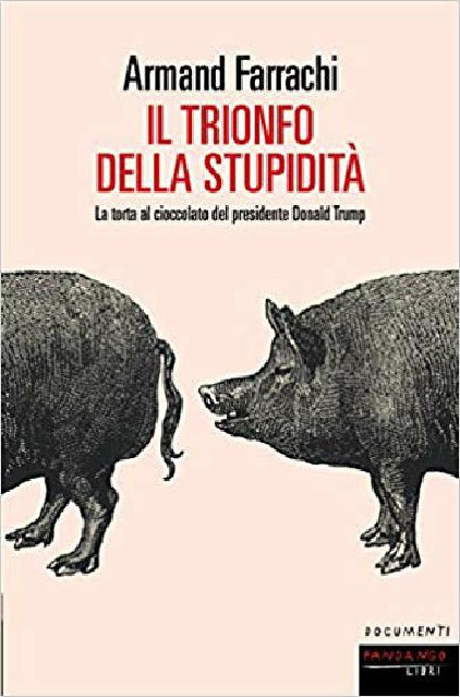 Il trionfo della stupidit&agrave;. La torta al cioccolato del presidente Donald Trump