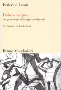 Habeas corpus. Sei genealogie del corpo occidentale