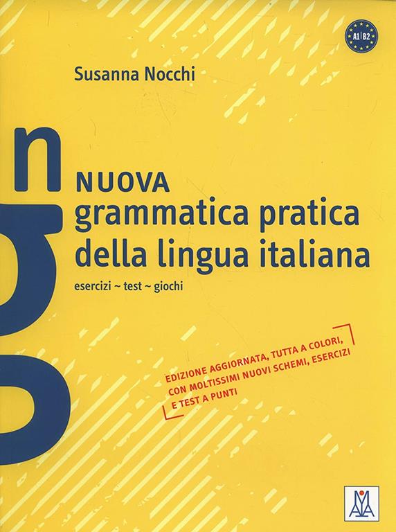 Nuova Grammatica Pratica Della Lingua Italiana (Esercizi, Test, Giochi E Soluzioni) - A1/B2