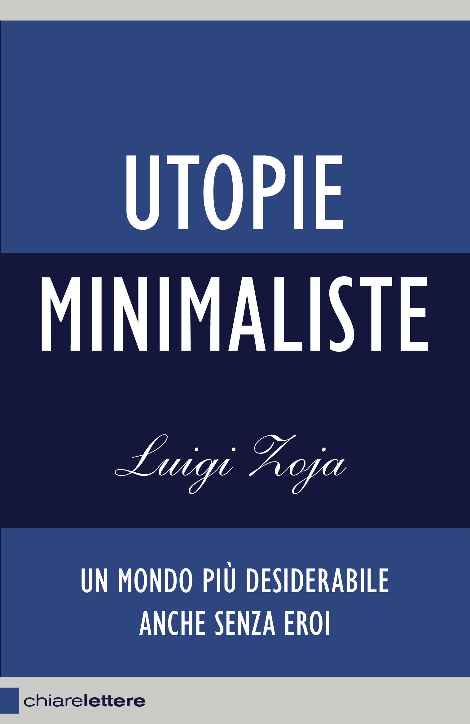 Utopie minimaliste. Un mondo piГ№ desiderabile anche senza eroi (2013)