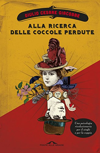 Alla ricerca delle coccole perdute: Una psicologia rivoluzionaria per il single e per la coppia