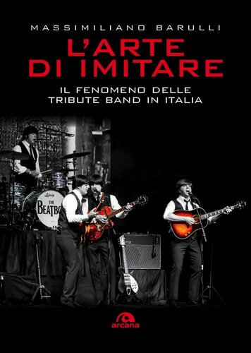 L' arte di imitare. Il fenomeno delle tribute band in italia