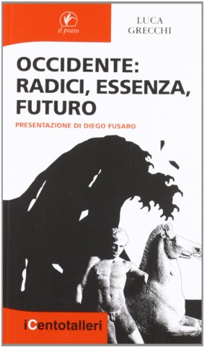 Occidente : radici, essenza, futuro