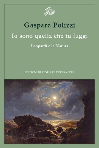 Io sono quella che tu fuggi : Leopardi e la natura