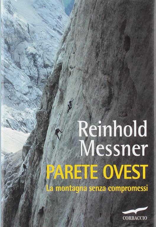 Parete ovest. La montagna senza compromessi