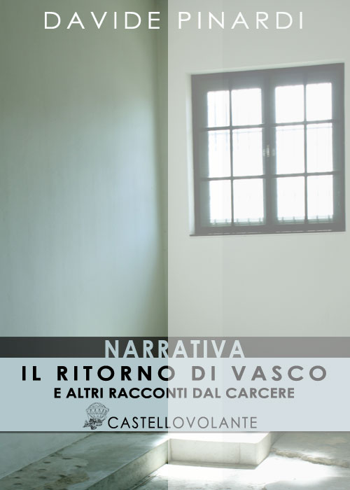 Il Ritorno Di Vasco E Altri Racconti Dal Carcere