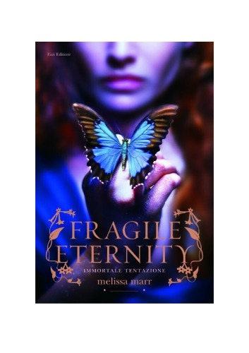 Fragile eternity. Immortale tentazione