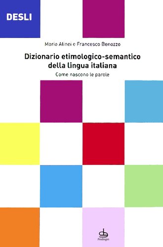 DESLI. Dizionario etimologico-semantico della lingua italiana. Come nascono le parole