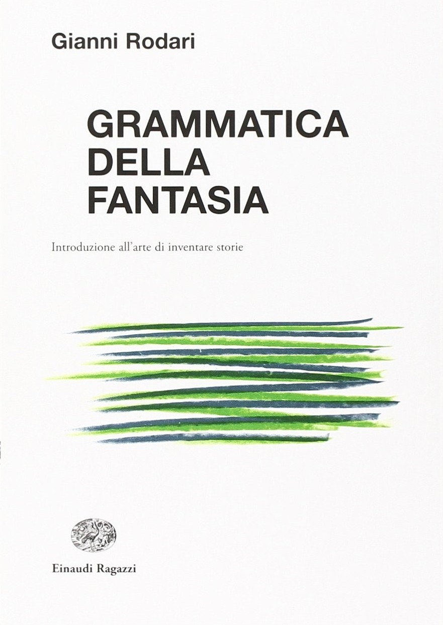 Grammatica della fantasia. Introduzione all'arte di inventare storie