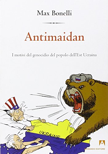 Antimaidan : i motivi del genocidio del popolo dell'est Ucraina