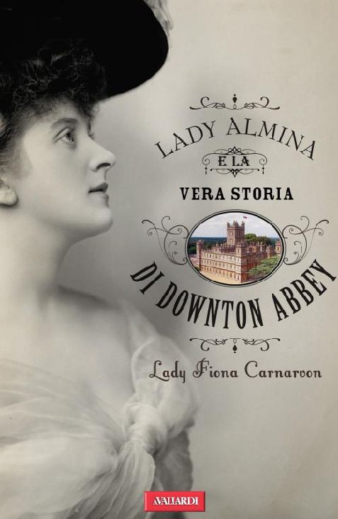 Lady Almina e la vera storia di Downton Abbey