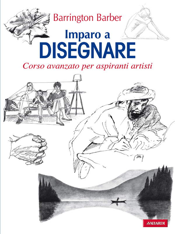 Imparo a disegnare : corso avanzato per aspiranti artisti