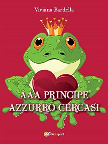 AAA Principe azzurro cercasi (Narrativa) (Italian Edition)