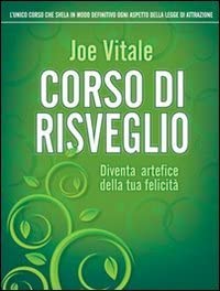 Corso di risveglio. Diventa artefice della tua felicit&agrave;