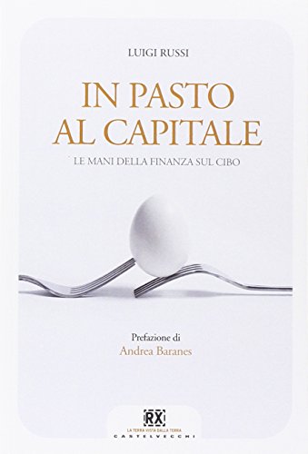 In pasto al capitale. Le mani della finanza sul cibo