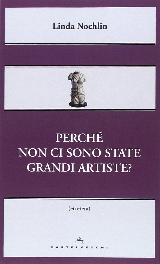 Perché non ci sono state grandi artiste?