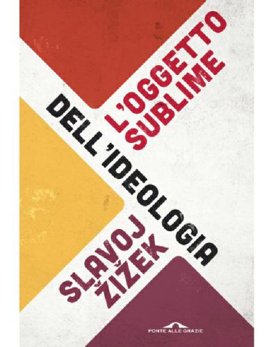 L'oggetto sublime dell'ideologia