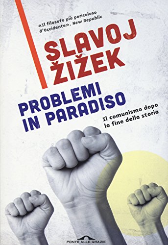 Problemi in paradiso. Il comunismo dopo la fine della storia