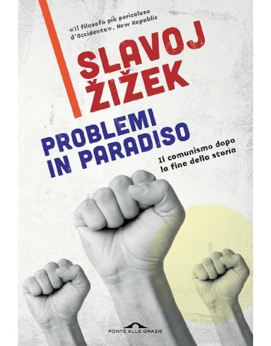 Problemi in paradiso. Il comunismo dopo la fine della storia: Ponte Alle Grazie