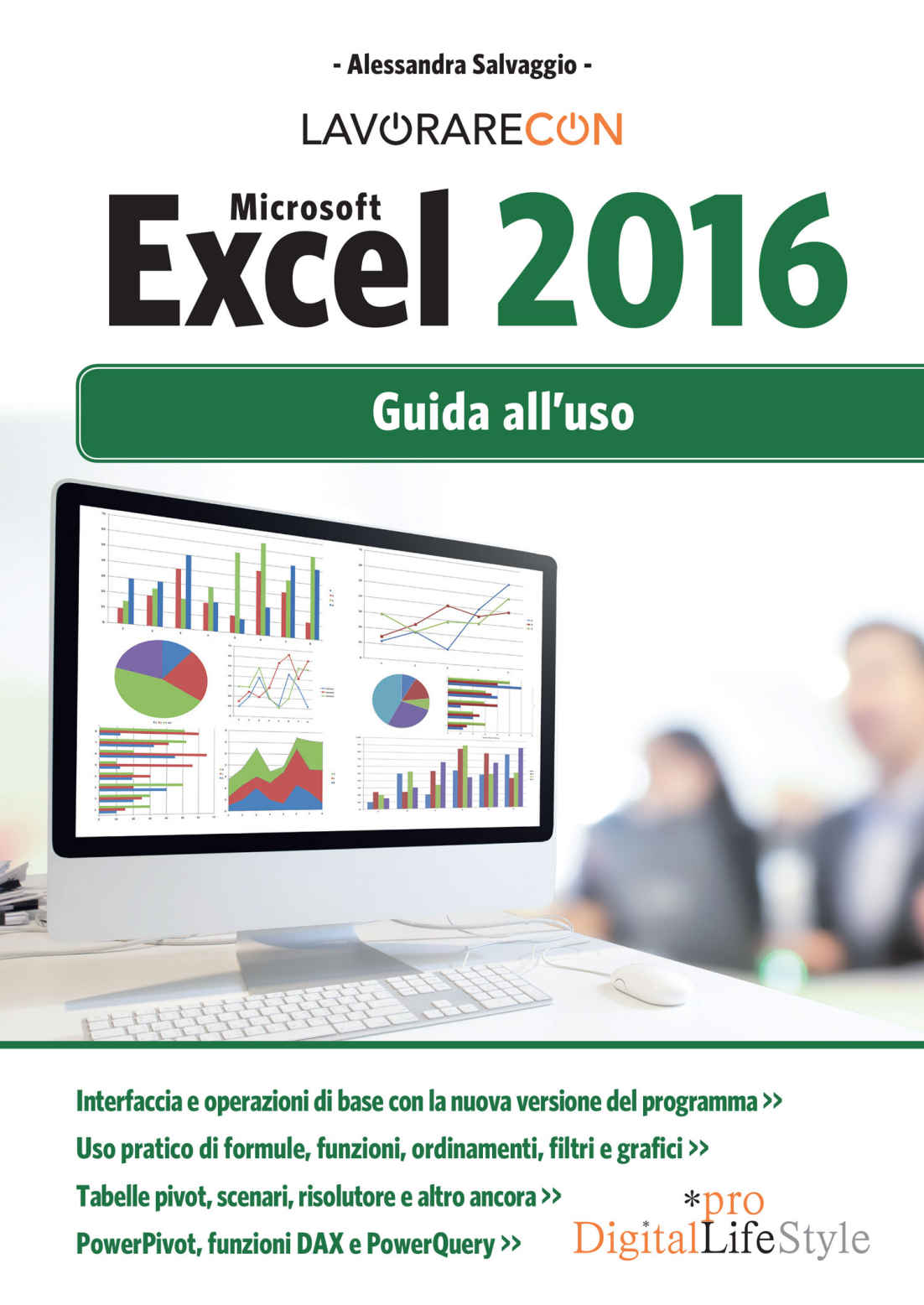 Lavorare con Microsoft Excel 2016. Guida all'uso