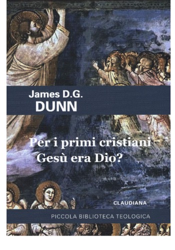 Per i primi cristiani Gesù era Dio? La testimonianza del Nuovo Testamento