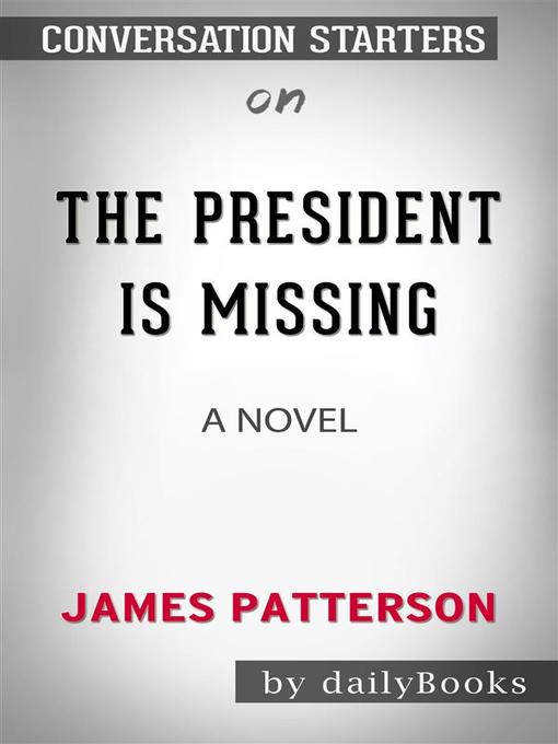 The President Is Missing--A Novel by James Patterson | Conversation Starters