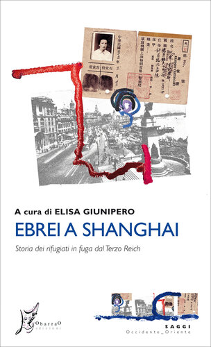 Ebrei a Shanghai : storia dei rifugiati in fuga dal Terzo Reich