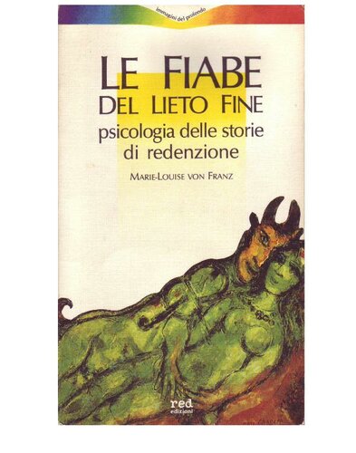 Le fiabe del lieto fine : psicologia delle storie di redenzione