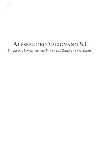 Alessandro Valignano S.I : uomo del rinascimento: ponte tra Oriente e Occidente