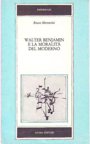 Walter Benjamin e la moralità del moderno