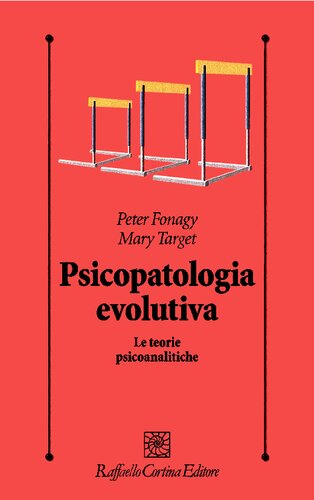 Psicopatologia evolutiva : le teorie psicoanalitiche