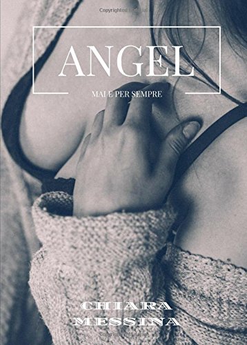 angel - mai e per sempre vol.1- (Italian Edition)