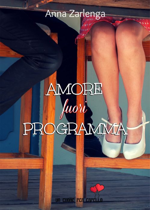 Amore fuori programma (Un cuore per capello)