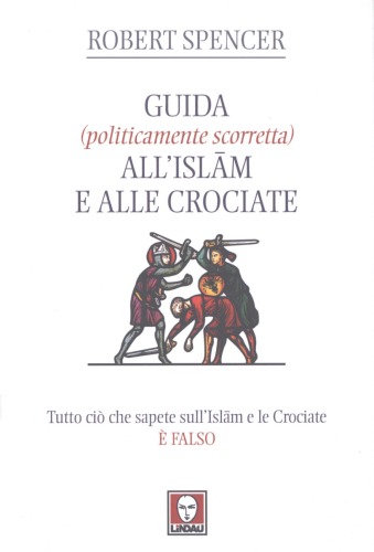 Guida (politicamente scorretta) all'Islam e alle crociate