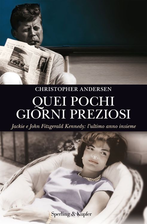 Quei pochi giorni preziosi: Jackie e John Fitzgerald Kennedy