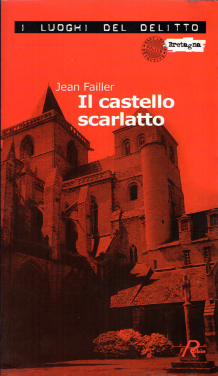 Failler Jean - 1994 - 5 Il castello scarlatto. Le indagini di Mary Lester, ispettore di polizia in Bretagna