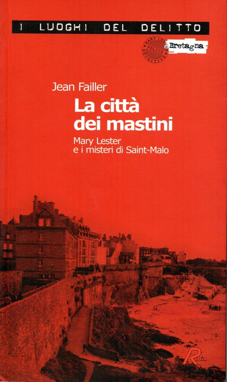 Failler Jean - 1996 - 8 La città dei mastini. Le indagini di Mary Lester, ispettore di polizia in Bretagna