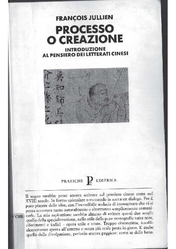 Processo o creazione : introduzione al pensiero dei letterati cinesi