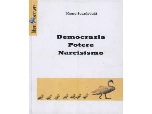 Democrazia potere narcisismo : dall'etica autoritaria all'etica umanistica