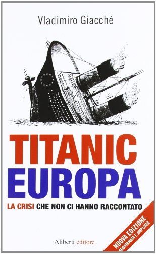 Titanic-Europa : la crisi che non ci hanno raccontato